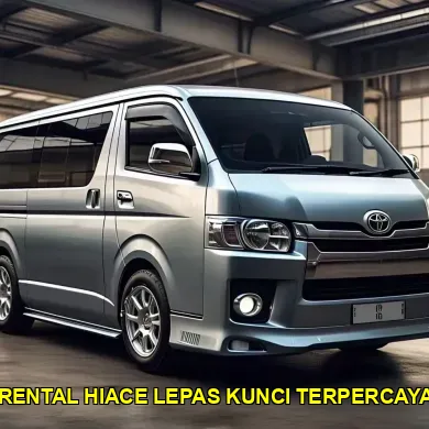 rental hiace lepas kunci terpercaya